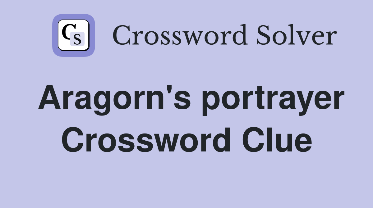 Aragorn s portrayer Crossword Clue Answers Crossword Solver